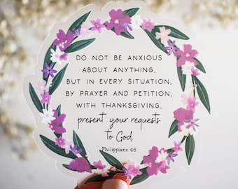 Do Not Be Anxious, Philippians 4:6 Clear Vinyl Sticker || christian stickers christian car decal bible verse sticker faith sticker aesthetic
