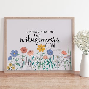 Consider How the Wildflowers Grow, Luke 12:27 Art Print || christian wall art prints bible verse poster faith wall decor christian artwork