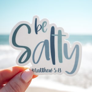 May include: White sticker with blue and green lettering that reads "be salty" with the scripture reference "Matthew 5:13" below.