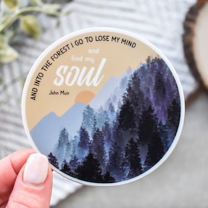 John Muir Quote Into the Forest I Go Vinyl Sticker || hiking stickers outdoor nature sticker adventure mountain art unique hiking gifts