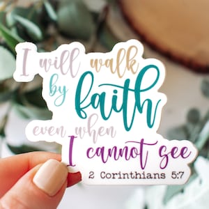 I Will Walk by Faith, 2 Corinthians 5:7 Vinyl Sticker || christian stickers christian car decal bible verse stickers faith sticker aesthetic