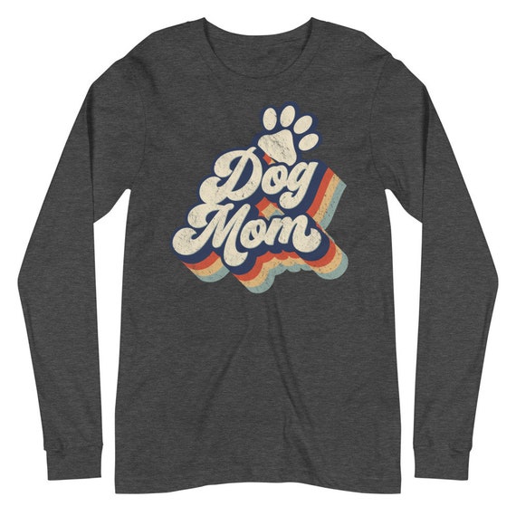 dog mom long sleeve shirt