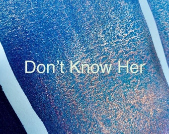 Don’t Know Her | Half Pan | Handmade Watercolors | Handmade Paint | Calligraphy | Lettering