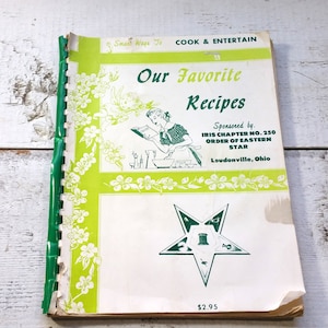 Our Favorite Recipes Eastern Star Loudonville, OH Cookbook Iris Chapter Ohio Vintage Cook book Kitchen Meal Baking Supper Dinner Family Old