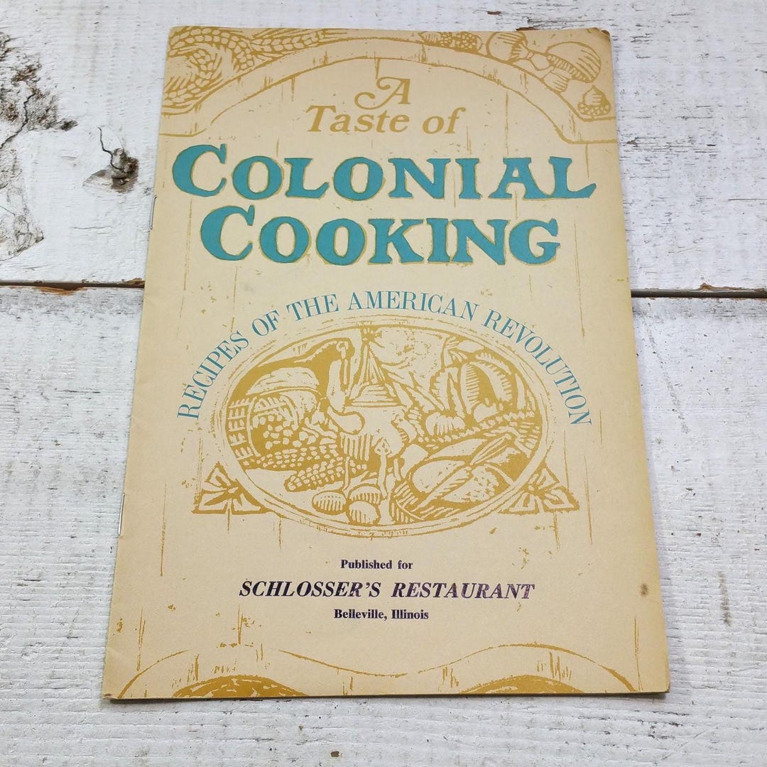 Taste of Colonial Cooking Booklet Recipes American Revolution Vintage ...
