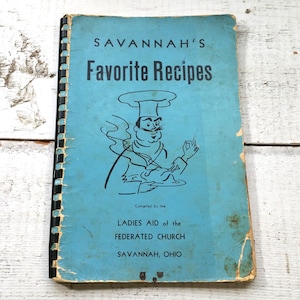 1950 Savannah&#39;s Favorite Recipes Cookbook Ladies Aid of the Federated Church OH Ohio Vintage Cook book Kitchen Meal Baking Supper Dinner Old