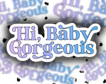 RHOSLC Quote Sticker | "Hi, Baby Gorgeous" | Laptop, Water Bottle Decal