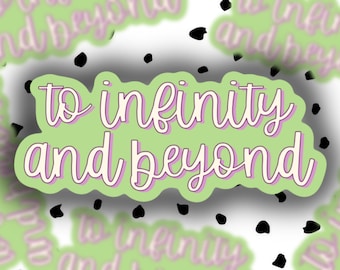 Toy Story Inspired Sticker | To Infinity and Beyond, Weatherproof