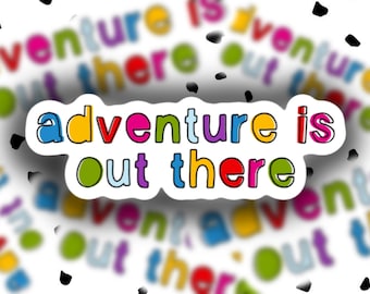 Adventure Is Out There Sticker | "Up" Movie Quote, Weatherproof