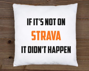If it's not on Strava, it didn't happen! - pillow cover for Strava fans, cycling lovers, Christmas gift for cyclists, gifts for cyclist