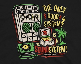 The Only Good System is a Sound System T-Shirt - &quot;Dub&quot; - Reggae & Ska clothing - Boss Sound Rude Boy Shirt