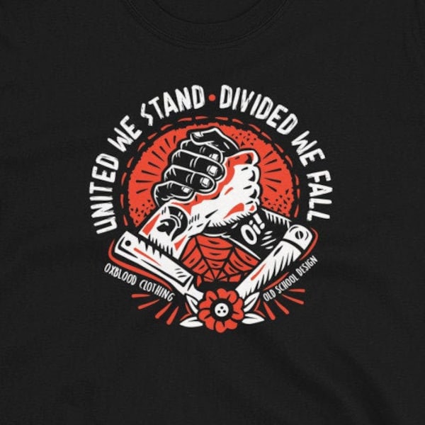 United We Stand Divided We Fall T-Shirt Fuck Racism Shirt Anti-Racism Shirts Skinhead Dropkick Murphys Rancid Cocksparrer