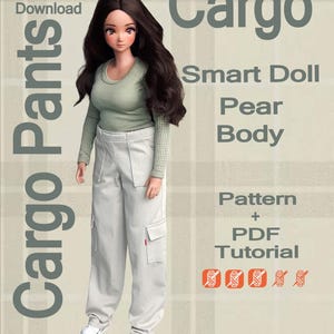 May include: A digital download image featuring a Smart Doll with a pear body wearing light gray cargo pants and a light green long-sleeved shirt. The doll has long dark brown hair and white sneakers. Text on the image reads "Cargo Pants" and "Pattern + PDF Tutorial."