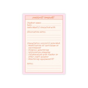 May include: A pink and white notepad with the words "indirect consult" at the top. The notepad includes fields for student name, date, observation notes, and consultative services provided, such as curriculum modification and progress monitoring.