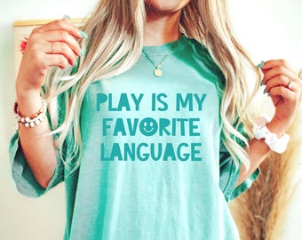 Play Is My Favorite Language Tonal Comfort Colors T-Shirt | Therapist Shirt | Speech Therapy | SLP Tee | Gift | SLPA