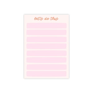 Può includere: Un elenco di cose da fare rosa con il testo "let's do this" in arancione in alto. L'elenco ha otto righe vuote per scrivere.