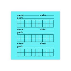 May include: A light blue printable sheet with three sections for goal setting. Each section has lines for a name, date, and goal, as well as a grid for tracking progress.