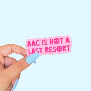 AAC is geen laatste redmiddel waterdichte sticker | SLP-sticker | Autisme Ondersteunende Alternatieve Communicatie Sticker | Communicatie geschenk sticker