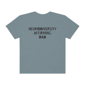 Neurodiversity Affirming Dad Comfort Colors T-Shirt