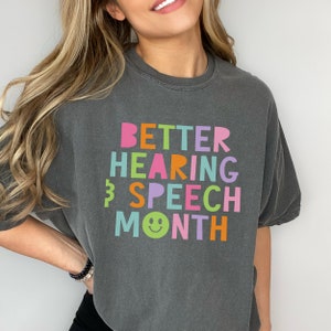 Colorful Better Hearing & Speech Month Comfort Colors T-Shirt | Speech Therapy SLP Shirt | Speech Therapist Grad Gift | SLPA
