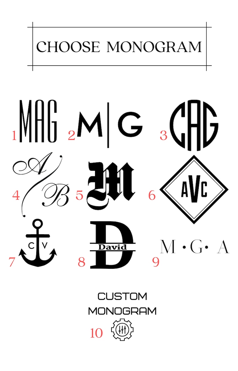 May include: A graphic showing 10 different monogram styles. The styles include classic, script, and modern designs. The text "CHOOSE MONOGRAM" is at the top of the graphic. The text "CUSTOM MONOGRAM" is at the bottom of the graphic.