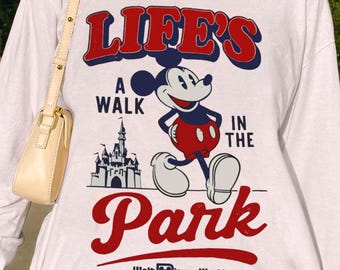 Mickey Mouse Life's A Walk In The Park PNG, Walt Disney World Shirt Design, Mickey Mouse PNG, Disneyland Family Matching Trip, Birthday Gift