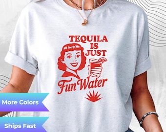 Tequila Is Just Fun Water Graphic Tee Drinking Humor Unisex Cotton T Shirt