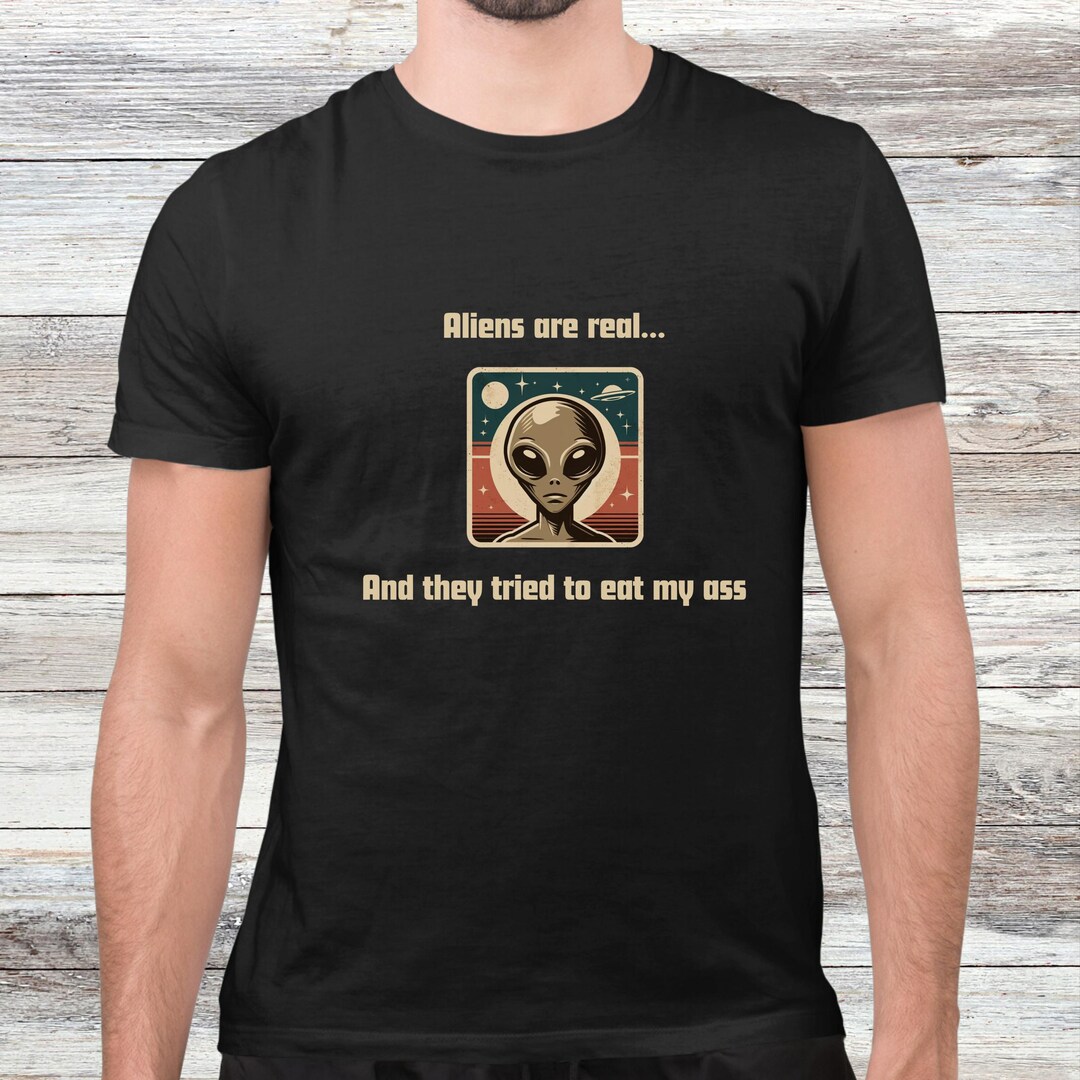 Funny Aliens Are Real T-shirt - Sci-fi UFO Graphic Tee - Etsy