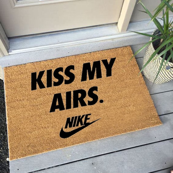 Kiss My Airs Nike Doormat Shoes Wall Art Door Mat Birthday - Etsy