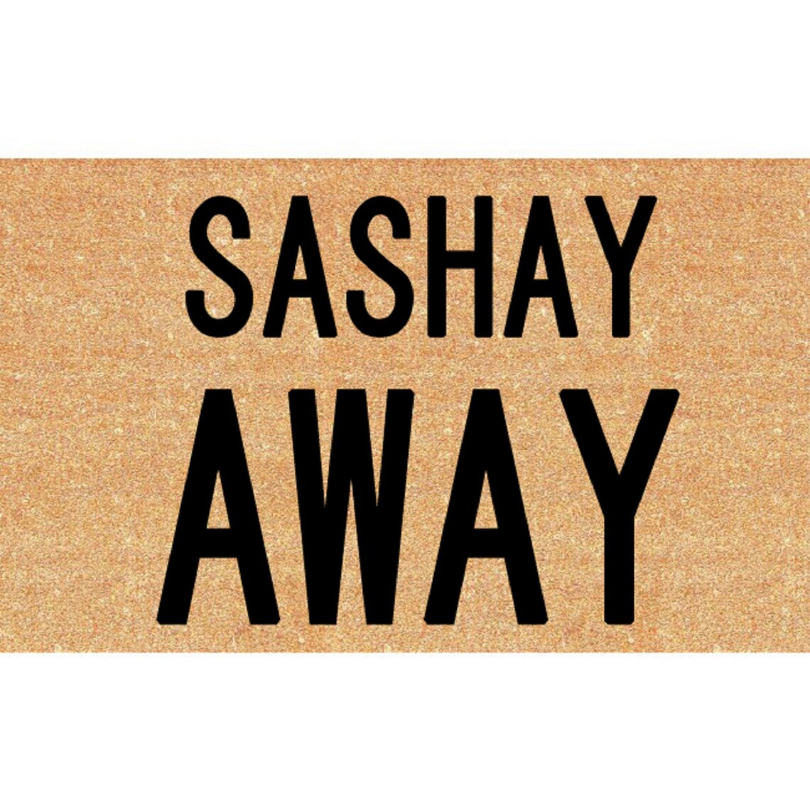 Sashay Away Funny Doormat Personalized Unique Rugs Gift Etsy