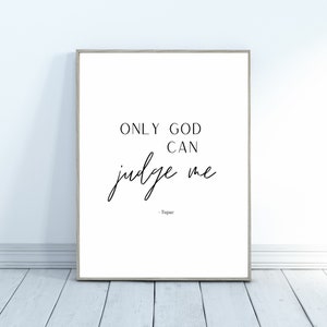 Only God Can Judge Me, Tupac Song Lyrics, 2pac Rap Quotes, Printable