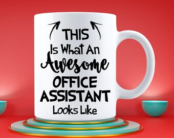 Awesome Office Assistant Mug, This Is What An Awesome Office Assistant Looks Like, Customized Birthday Cup Gift, Best Coffee Mug Gifts Idea