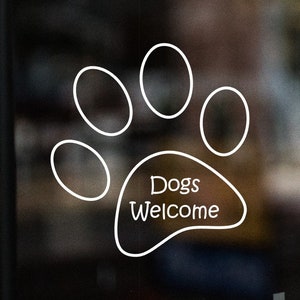 Dogs Welcome Vinyl Shop Decal Sticker, Pet Friendly Café, Pub, Restaurant, Garden Centre