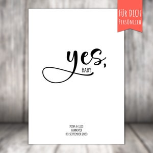 Poster „Yes, baby" personalisiert für Dich mit Namen, Datum, Ort, Hochzeit, Jahrestag, personalized gift, Hochzeitsgeschenk