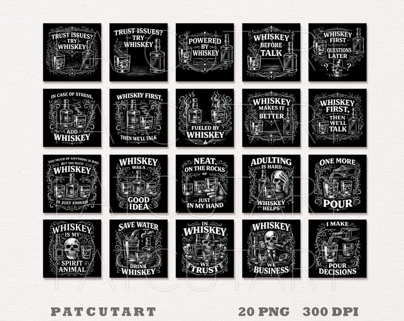May include: A collection of twenty square black and white digital graphics featuring whiskey-themed illustrations and text. Each design includes various combinations of whiskey bottles, glasses, skulls, and witty phrases like Trust Issues, Whiskey First, and In Whiskey We Trust.