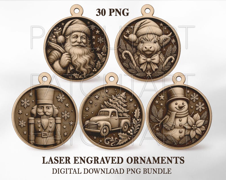 May include: Laser engraved wooden Christmas ornaments featuring Santa Claus, a Highland cow, a Nutcracker, a truck with a Christmas tree, and a snowman. The ornaments are round with a hole at the top for hanging. Text on the image reads "30 PNG" and "LASER ENGRAVED ORNAMENTS DIGITAL DOWNLOAD PNG BUNDLE."