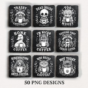 May include: A set of nine square black slate coasters featuring white line art illustrations of animals and a skeleton holding coffee mugs with text including Trashy But Caffeinated, Dead Inside, Too Moody, Honk Before Coffee, and Not Today.