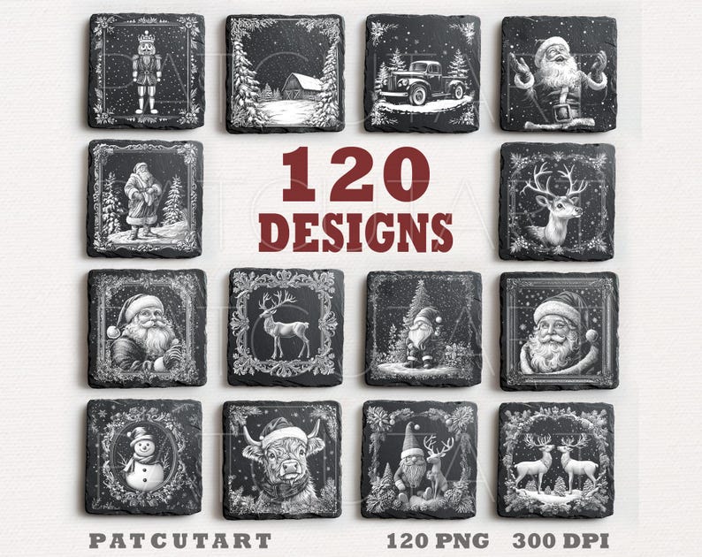 May include: A collection of 120 square slate coasters featuring white engraved Christmas illustrations including Santa Claus, reindeer, snowmen, nutcrackers, and winter landscapes. The text 120 DESIGNS is centred in red, with PATCUTART and 120 PNG 300 DPI below.