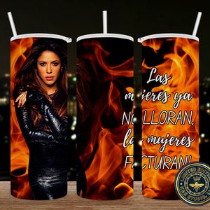 Las mujeres ya no lloran Las mujeres facturan, Shakira, Skinny Tumbler, 20 oz Sublimation Wrap, PNG, Digital File, instant download, tumbler