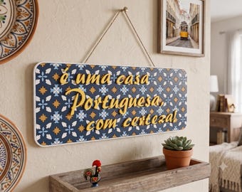 Portuguese Azulejo Tile Sign – "Uma Casa Portuguesa, Com Certeza!" Hanging Wall Decor
