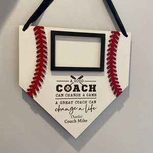 Baseball theme end of season gift for coach. Hanging sign photo frame Baseball gift.A great coach can change a life image 1