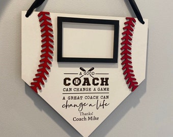 Baseball theme end of season gift for coach. Hanging sign photo frame Baseball gift.A great coach can change a life