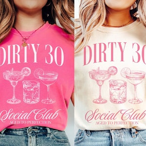 30th Birthday Shirt, 30th Birthday Gift for Her, Dirty 30 Birthday Party Group Shirts, 30th Birthday Social Club Cocktail Shirt, 30th Tshirt