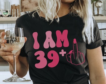 40th Birthday Shirt, 40th Birthday Gifts for Her, 39 Plus 1 Tshirt