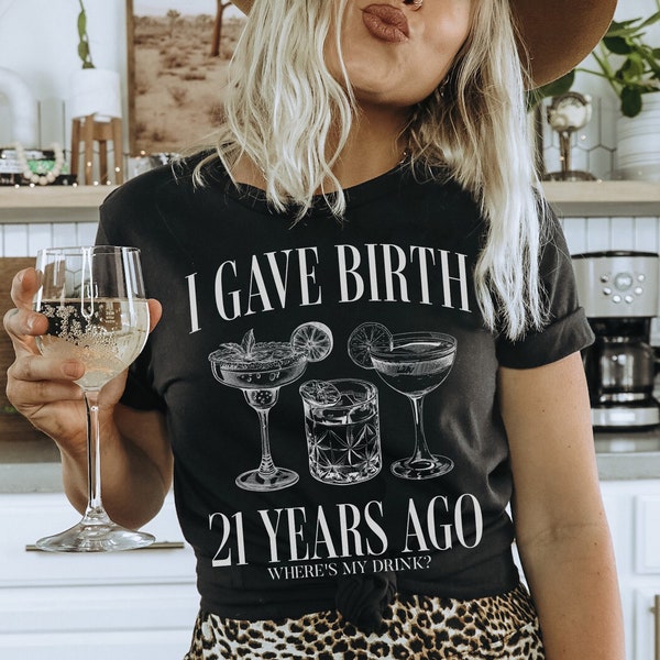 I Gave Birth 21 Years Ago 21st Birthday Shirt for Mom, Funny 21st Birthday Gift for Mom, Mom 21st Birthday Gift from Daughter, Son