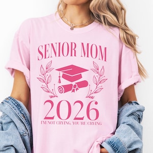 Senior Mom 2026 Shirt, Class of 2026 Graduation Shirt for Mom, Proud Senior Mom Comfort Colors Tee, Funny Cute Graduation Gift for Mom