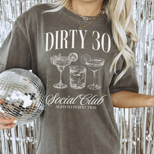 30th Birthday Shirt, 30th Birthday Gift for Her, Dirty 30 Birthday Party Group Shirts, 30th Birthday Social Club Cocktail Shirt, 30th Tshirt