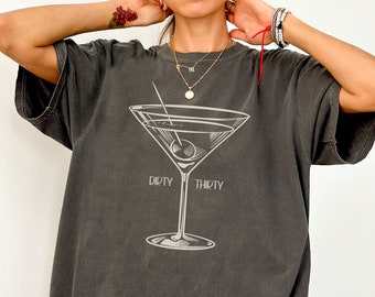 Dirty 30 Martini Birthday Shirt, 30th Birthday Gift for Her, Dirty Thirty 30th Birthday Shirt for Her, Womens 30th Birthday Dirty 30 Tshirt