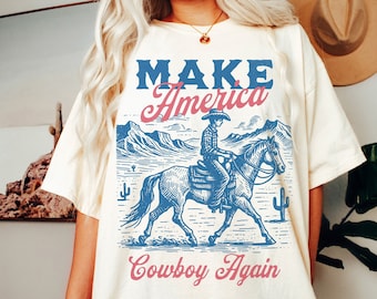 Make America Cowboy Again 4th of July Western Rodeo Shirt, Cowboy Shirt, Country Shirt, Western Graphic Tee, Western Gifts, Western Clothing