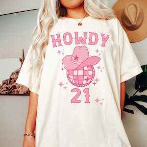 21st Birthday Shirt, Comfort Colors Howdy 21 Cowgirl Birthday Western Graphic Tee, Nashville 21st Birthday Party Shirt, 21st Birthday Gift